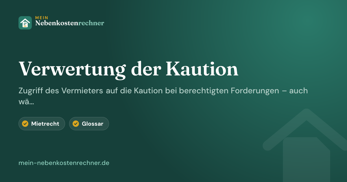 Verwertung der Kaution erklärt: Definition + BetrKV-Bezug